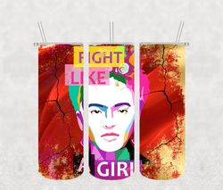 tumbler design png, fight like girl tumbler wrap, sublimation designs downloads, fashion brand png, instant download