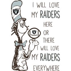 i will love my raiders here or there, i will love my raiders everywhere svg, dr seuss svg, sport svg, digital download