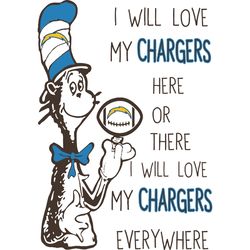 i will love my chargers here or there, i will love my chargers everywhere svg, dr seuss svg, sport svg, digital download