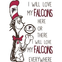 i will love my falcons here or there, i will love my falcons everywhere svg, dr seuss svg, sport svg, digital download