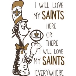 i will love my saints here or there, i will love my saints everywhere svg, dr seuss svg, sport svg, digital download