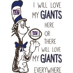i will love my giants here or there, i will love my giants everywhere svg, dr seuss svg, sport svg, digital download