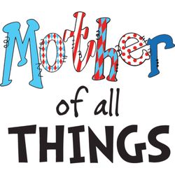 mother of all things svg, mother svg, mother thing svg, dr seuss mother svg, dr seuss svg, digital download