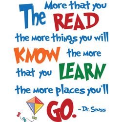 the more things you will know the more that you learn the more places you'll, dr. seuss svg, digital download
