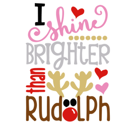 i shine brighter than rudolph svg, funny christmas svg, christmas quote svg, holiday svg, digital download