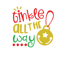 twinkle all the way svg, funny christmas svg, merry christmas svg, christmas svg, holiday svg, digital download