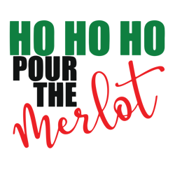 ho ho ho pour the merlot svg, christmas wine svg, christmas sign svg, merry christmas svg, holiday svg, digital download