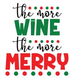 the more wine the more merry svg, christmas wine svg, christmas sign svg, merry christmas svg, digital download