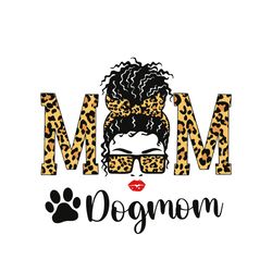 dog mom leopard svg, mothers day svg, mothers gift svg, mom svg, mom gift svg, dog mom, digital download