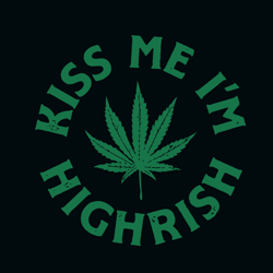 kiss me im highrish svg,kiss svg, highrish svg, cannabis svg clipart, silhouette svg, cricut svg files, digital download