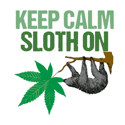 keep calm sloth on svg, sloth svg, cannabis svg clipart, silhouette svg, cricut svg file, digital download