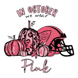 in october we wear pink kansas city chiefs nfl svg, football team svg, nfl team svg, sport svg, digital download