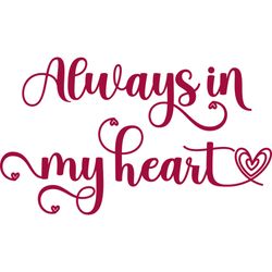 always in my heart png, valentine png, valentine clipart, valentine sublimation, holiday png, png file download