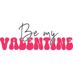 be my valentine png, valentine png, valentine clipart, valentine sublimation, holiday png, png file download