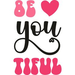 be you tiful png, valentine png, valentine clipart, valentine sublimation, holiday png, png file download