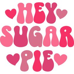 hey sugar pie png, valentine png, valentine clipart, valentine sublimation, holiday png, png file download