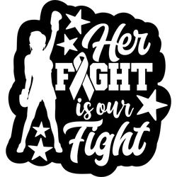 her fight is our fight svg, breast cancer svg, cancer svg, breast cancer awareness svg, breast cancer shirt, cut file