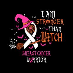 i am stronger than witch breast cancer awareness vector svg, breast cancer svg, cancer awareness svg instant download