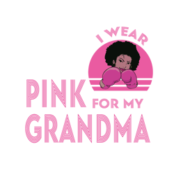 i wear pink for my grandma breast cancer awareness vector svg, breast cancer svg, cancer awareness svg instant download