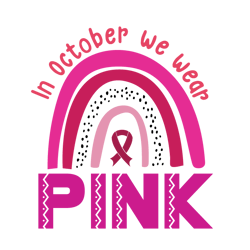 in october we wear pink breast cancer awareness vector svg, breast cancer svg, cancer awareness svg, instant download