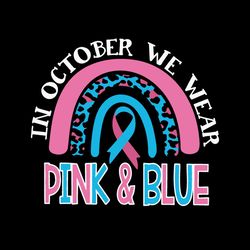 in october we wear pink breast cancer awareness vector svg, breast cancer svg, cancer awareness svg instant download