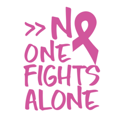 no one fight alone breast cancer awareness vector svg, breast cancer svg, cancer awareness svg instant download