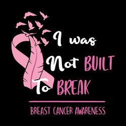 i was not built breast cancer awareness vector svg, breast cancer svg, cancer awareness svg instant download