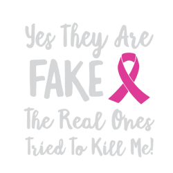 awareness gift vector yes they are fake svg, motivational shirt for breast cancer patients svg, breast cancer svg
