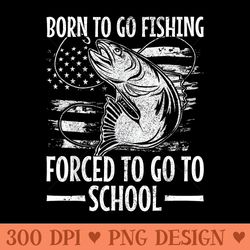 born to go fishing bass fish fisherman funny fishing - sublimation graphics png - bold & eye-catching