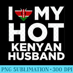 i love my hot kenyan husband cute kenya native relationship - unique png artwork