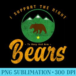 funny dad joke pun i support the right to keep and arm bears - ready to print png designs