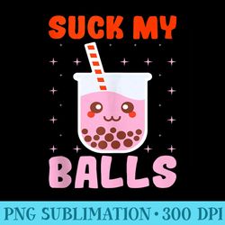 suck my balls i boba - transparent png download