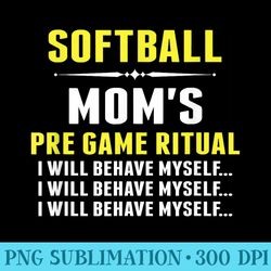 funny softball mom softball moms pre game ritual - casual shirt png