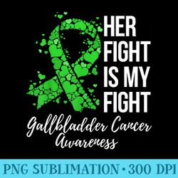 her fight is my fight gallbladder cancer awareness - png graphics download