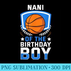 nani of the birthday basketball family celebration - png download transparent background