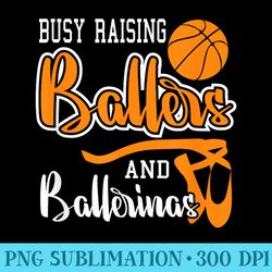 raising ballers ballerinas basketball dance mom - png download resource