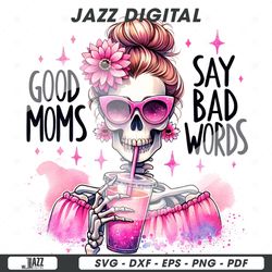 good moms say bad words png, funny skeleton mom clipart, mom
