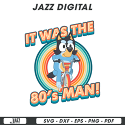 it was the 80s man bandit bluey png, digital file, instant download