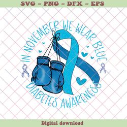 diabetes awareness in november we wear blue png file, png - svg files, z756