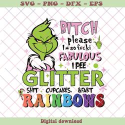 funny grinch bitch please im so fucking fabulous svg file, png - svg files, z782