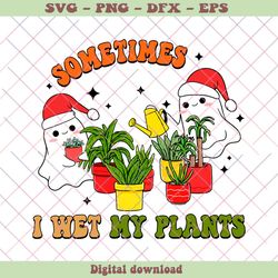 funny ghost sometimes i wet my plants png download, png - svg files, z790