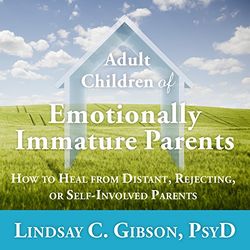 adult children of emotionally immature parents audiobook - unabridged