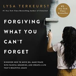 forgiving what you can't forget by lysa terkeurst – unabridged (audio download).