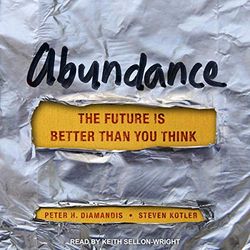 abundance the future is better than you think audiobook – unabridged.