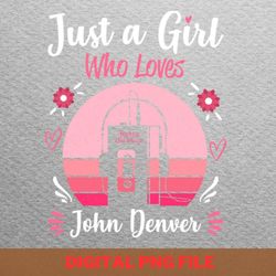 just a girl who loves john denver png, country music png, outlaw music digital png files