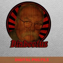 diabeetus advocate tees png, diabeetus png, wilford brimley digital png files