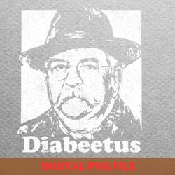 diabeetus battle prints png, diabeetus png, wilford brimley digital png files