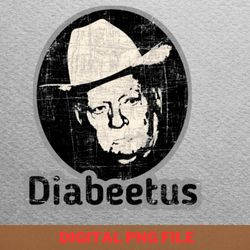 diabeetus endure apparel png, diabeetus png, wilford brimley digital png files