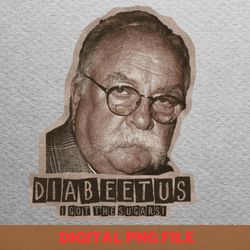 diabeetus family tees png, diabeetus png, wilford brimley digital png files
