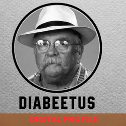 diabeetus hope shirts png, diabeetus png, wilford brimley digital png files